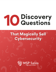 10 Discovery Questions That Magically Sell Cybersecurity